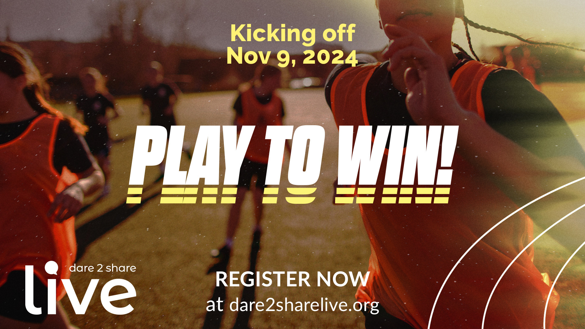Informational photo. Kicking off Noc 9,2024. Play to win! Register now at dare2share.org